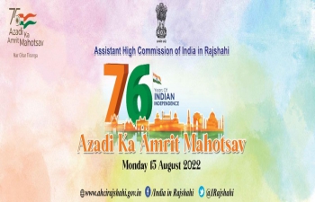 The Assistant High Commission of India in Rajshahi celebrated the 76th Independence Day of India on August 15, 2022. The event started with hoisting of National Flag, followed by singing of National Anthem and reading out of Rashtrapatiji's address to the Nation on the eve of the Independence Day by Acting Assistant High Commissioner of India, Mr. Brijadeo Prasad.